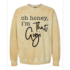 Oh Honey I'm That Gigi Gigi Life Funny Gigi Life Colorblast Crewneck Sweatshirt