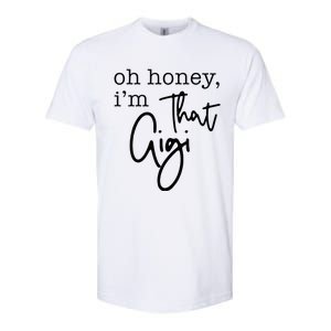 Oh Honey I'm That Gigi Gigi Life Funny Gigi Life Softstyle CVC T-Shirt