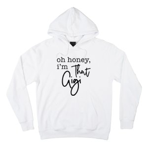 Oh Honey I'm That Gigi Gigi Life Funny Gigi Life Hoodie