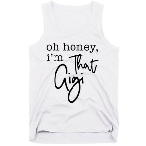 Oh Honey I'm That Gigi Gigi Life Funny Gigi Life Tank Top