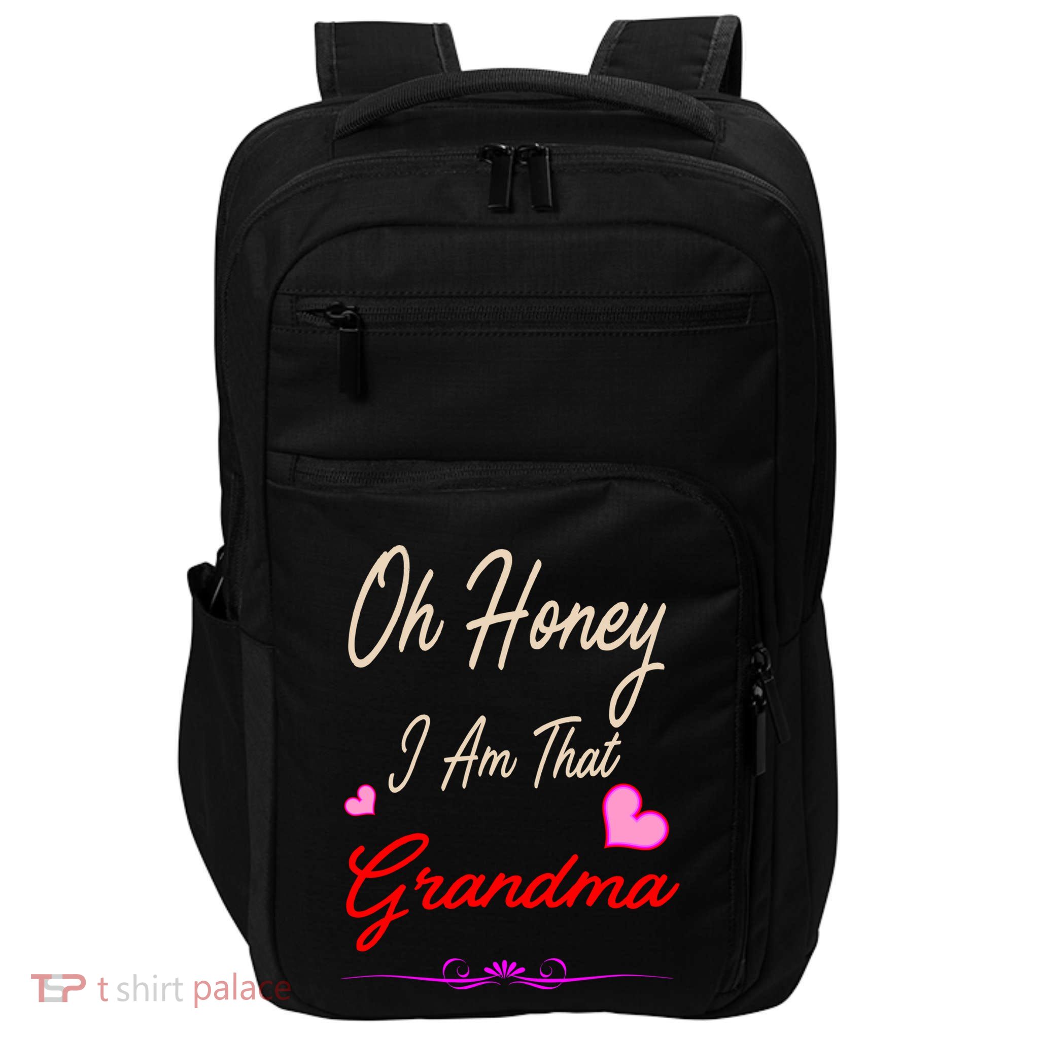 Oh Honey I Am That Grandma MotherS MomS Day Gift Cool Gift Impact Tech Backpack