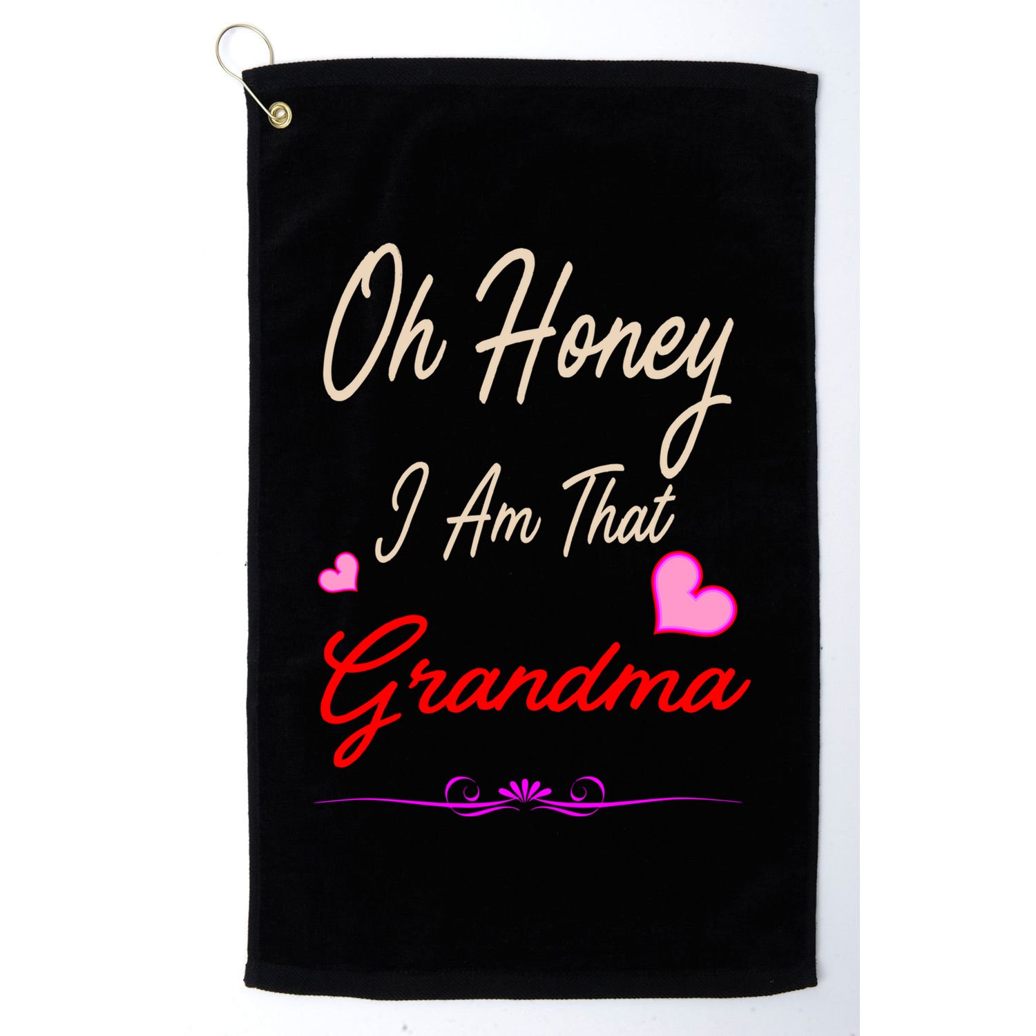 Oh Honey I Am That Grandma MotherS MomS Day Gift Cool Gift Golf Towel