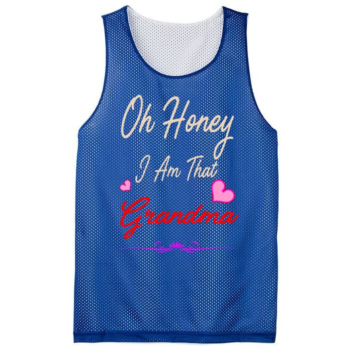 Oh Honey I Am That Grandma MotherS MomS Day Gift Cool Gift Mesh Reversible Basketball Jersey Tank