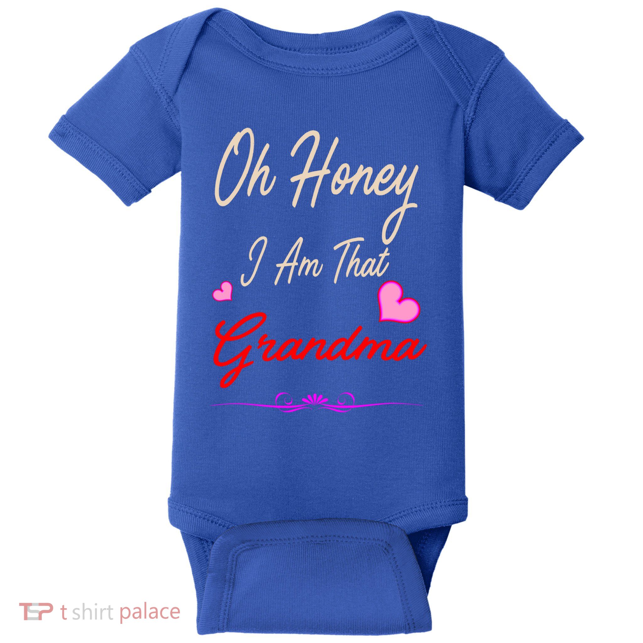 Oh Honey I Am That Grandma MotherS MomS Day Gift Cool Gift Baby Bodysuit