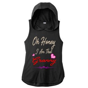 Oh Honey I Am That Granny MotherS MomS Day Gift Ladies PosiCharge Tri-Blend Wicking Draft Hoodie Tank