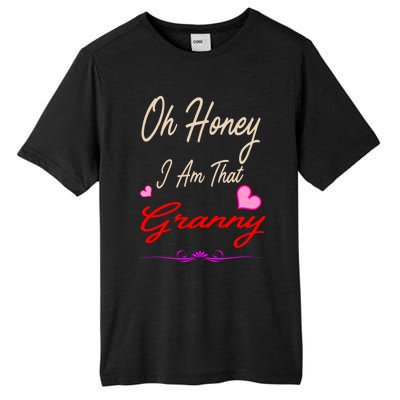 Oh Honey I Am That Granny MotherS MomS Day Gift Tall Fusion ChromaSoft Performance T-Shirt