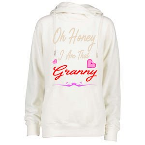 Oh Honey I Am That Granny MotherS MomS Day Gift Womens Funnel Neck Pullover Hood