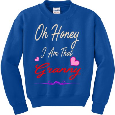 Oh Honey I Am That Granny MotherS MomS Day Gift Kids Sweatshirt