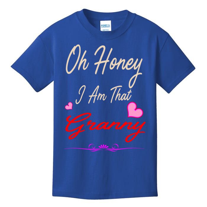 Oh Honey I Am That Granny MotherS MomS Day Gift Kids T-Shirt