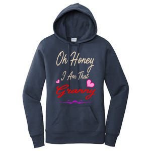 Oh Honey I Am That Granny MotherS MomS Day Gift Women's Pullover Hoodie