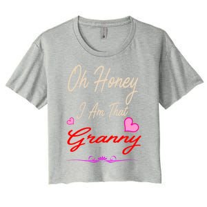 Oh Honey I Am That Granny MotherS MomS Day Gift Women's Crop Top Tee