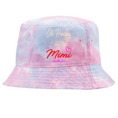 Oh Honey I Am That Mimi MotherS MomS Day Gift Tie-Dyed Bucket Hat