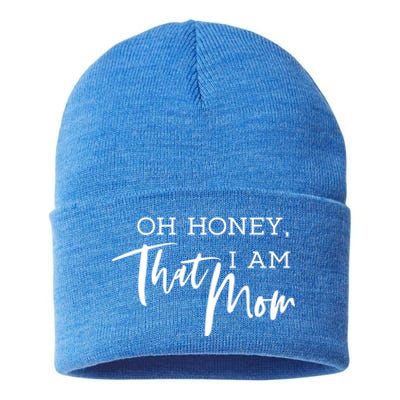 Oh Honey I Am That Mom Funny Sarcastic Mom Life Humorous Gift Sustainable Knit Beanie