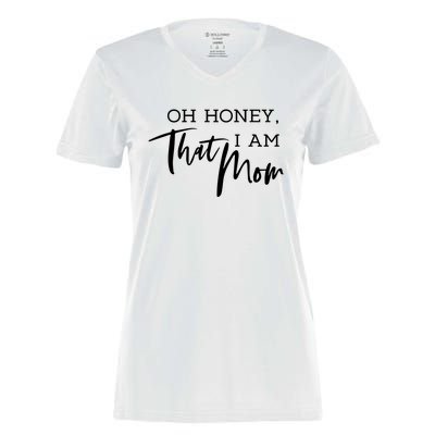 Oh Honey I Am That Mom Funny Sarcastic Mom Life Humorous Gift Women's Momentum V-Neck T-Shirt