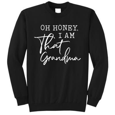 Oh Honey I Am That Grandma Mothers Day Tall Sweatshirt