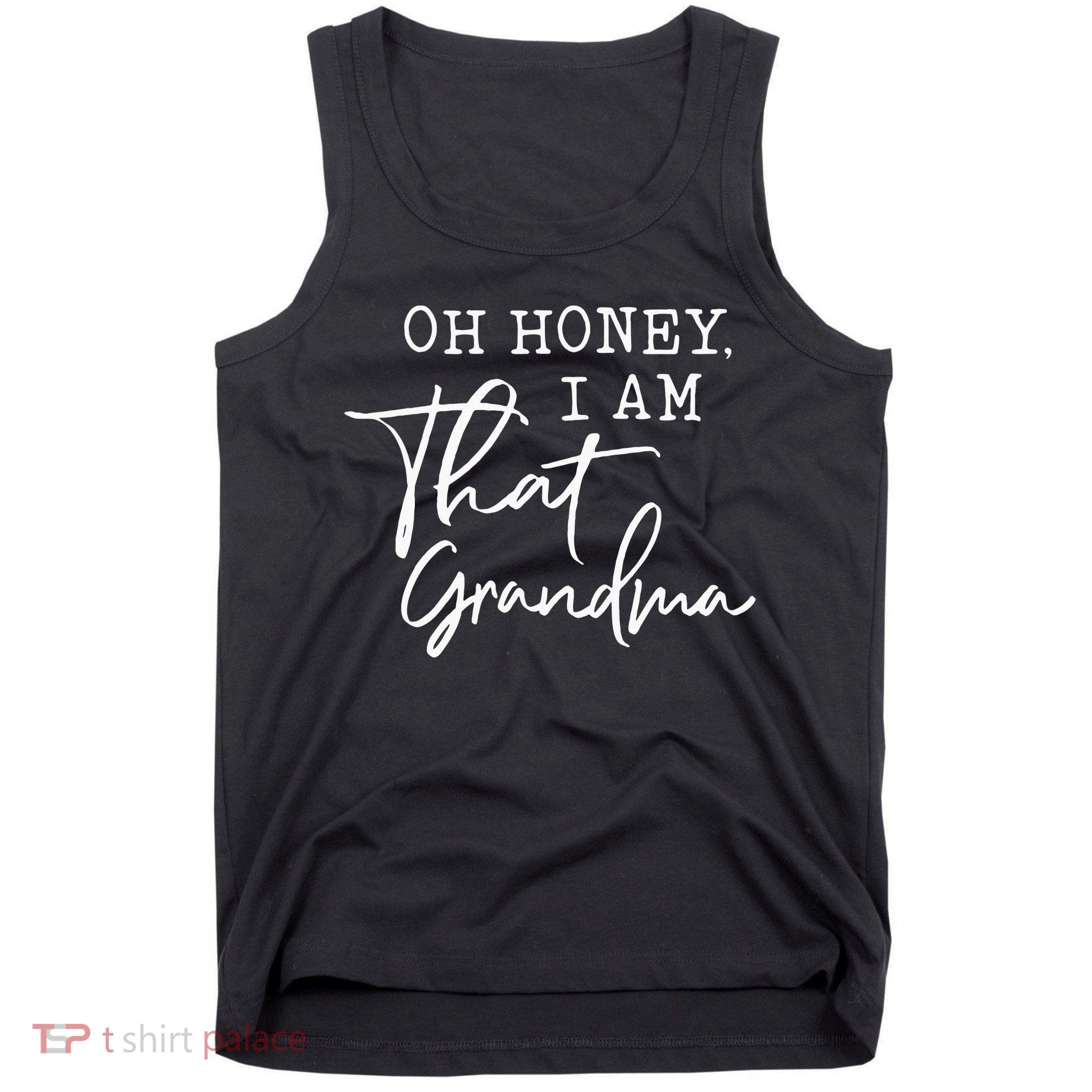 Oh Honey I Am That Grandma Mothers Day Tank Top