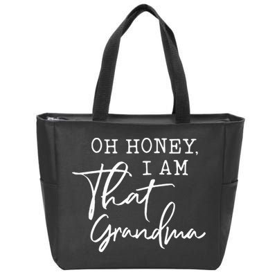 Oh Honey I Am That Grandma Mothers Day Zip Tote Bag