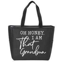 Oh Honey I Am That Grandma Mothers Day Zip Tote Bag