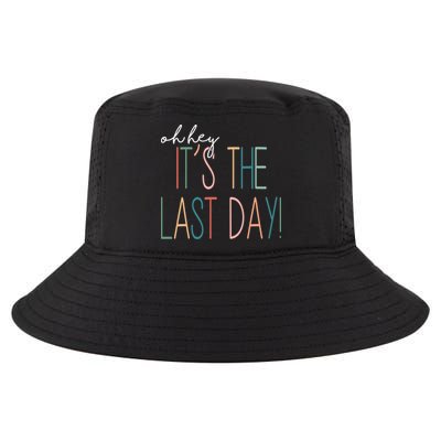 Oh Hey It's The Last Day Schools Out Summer Cool Comfort Performance Bucket Hat