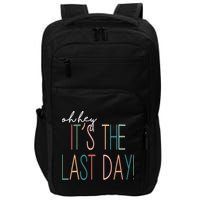 Oh Hey It's The Last Day Schools Out Summer Impact Tech Backpack
