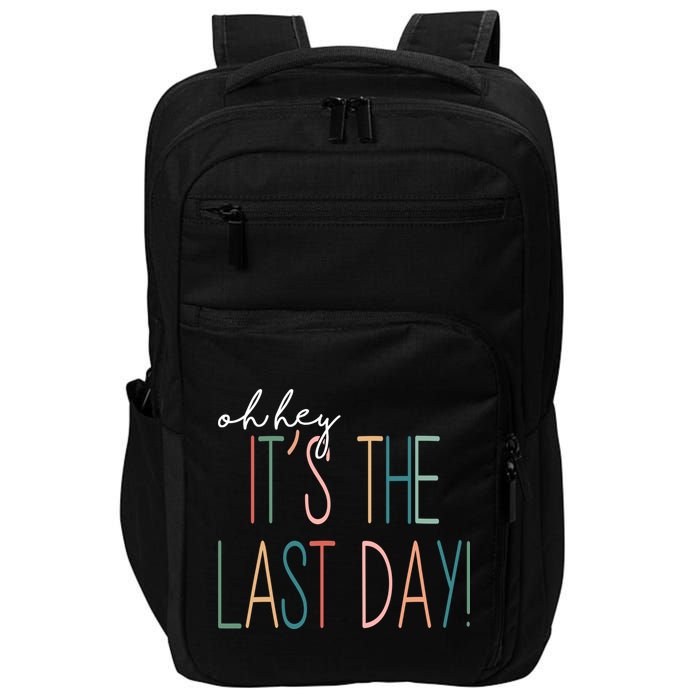 Oh Hey It's The Last Day Schools Out Summer Impact Tech Backpack