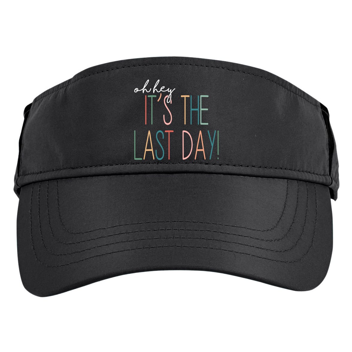Oh Hey It's The Last Day Schools Out Summer Adult Drive Performance Visor