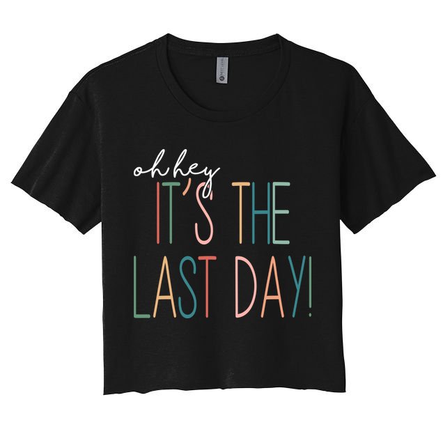 Oh Hey It's The Last Day Schools Out Summer Crop Top