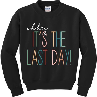 Oh Hey It's The Last Day Schools Out Summer Kids Sweatshirt