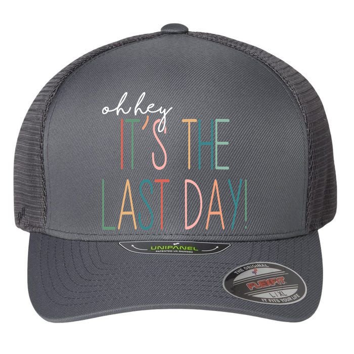Oh Hey It's The Last Day Schools Out Summer Flexfit Unipanel Trucker Cap