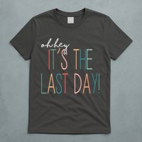 Oh Hey It's The Last Day Schools Out Summer T-Shirt