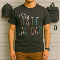 Oh Hey It's The Last Day Schools Out Summer T-Shirt