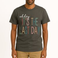 Oh Hey It's The Last Day Schools Out Summer Tall T-Shirt
