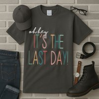 Oh Hey It's The Last Day Schools Out Summer Tall T-Shirt