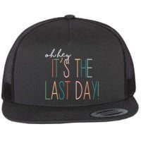 Oh Hey It's The Last Day Schools Out Summer Flat Bill Trucker Hat