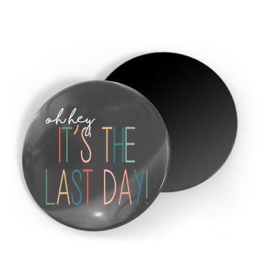 Oh Hey It's The Last Day Schools Out Summer Magnet