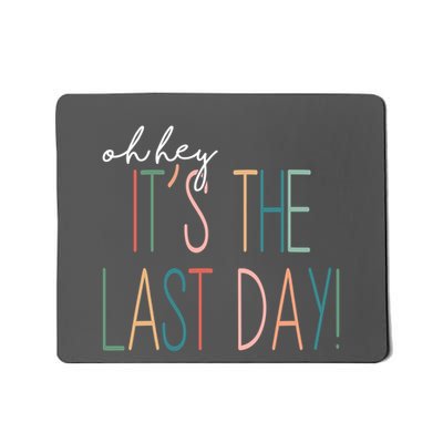 Oh Hey It's The Last Day Schools Out Summer Mousepad