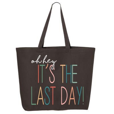 Oh Hey It's The Last Day Schools Out Summer 25L Jumbo Tote