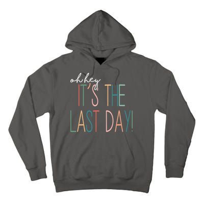 Oh Hey It's The Last Day Schools Out Summer Tall Hoodie