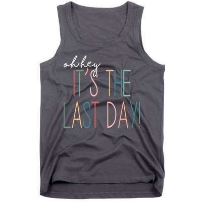 Oh Hey It's The Last Day Schools Out Summer Tank Top