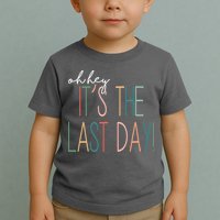 Oh Hey It's The Last Day Schools Out Summer Toddler T-Shirt