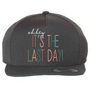 Oh Hey It's The Last Day Schools Out Summer Wool Snapback Cap