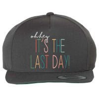 Oh Hey It's The Last Day Schools Out Summer Wool Snapback Cap