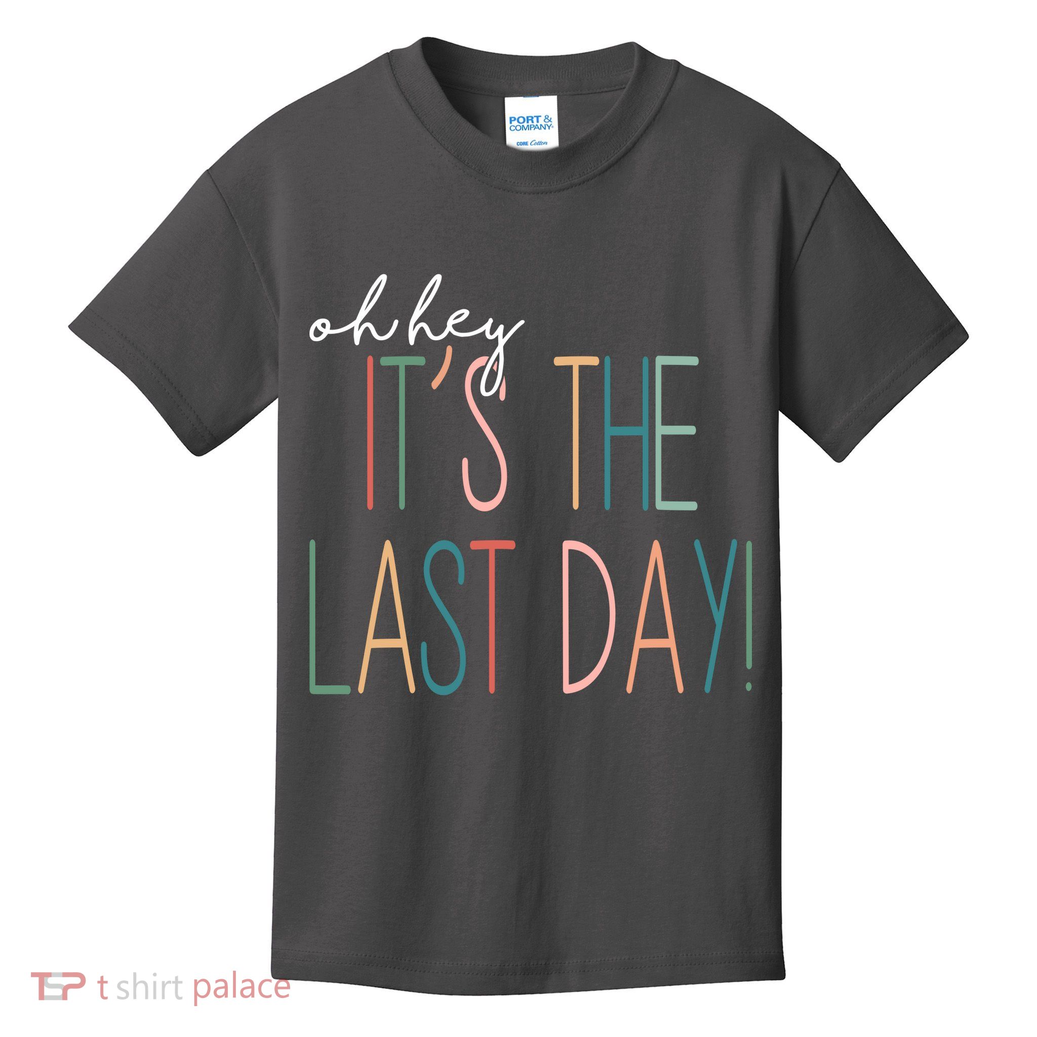 Oh Hey It's The Last Day Schools Out Summer Kids T-Shirt