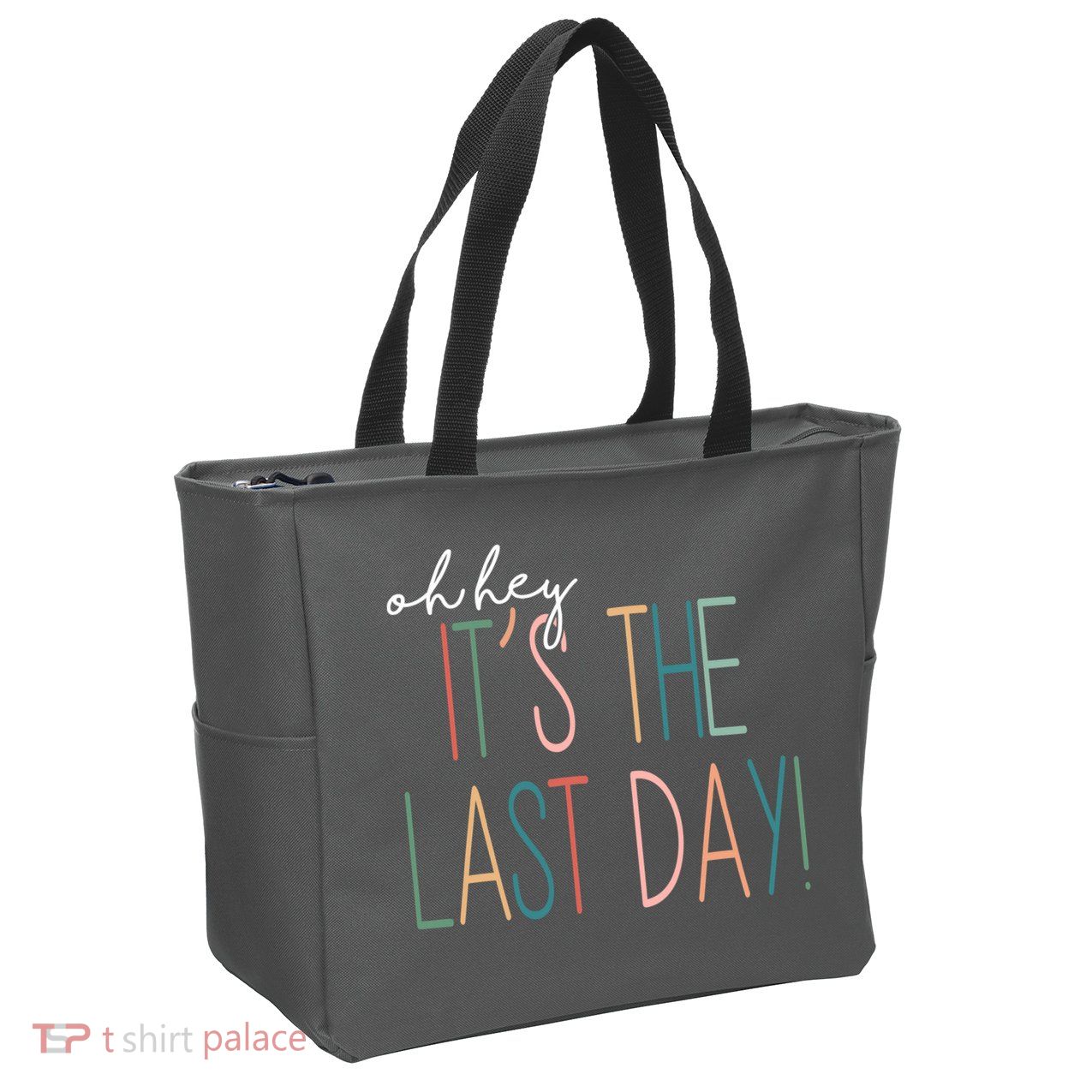 Oh Hey It's The Last Day Schools Out Summer Zip Tote Bag