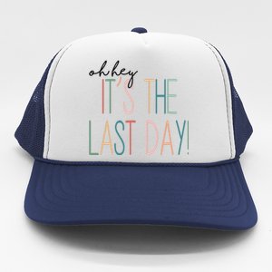 Oh Hey It's The Last Day Schools Out Summer Trucker Hat