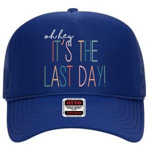 Oh Hey It's The Last Day Schools Out Summer High Crown Mesh Back Trucker Hat