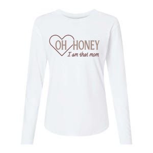 Oh Honey I Am That Mom Funny Quotes For Mom Womens Cotton Relaxed Long Sleeve T-Shirt