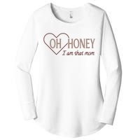 Oh Honey I Am That Mom Funny Quotes For Mom Women's Perfect Tri Tunic Long Sleeve Shirt