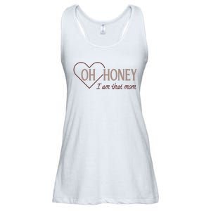 Oh Honey I Am That Mom Funny Quotes For Mom Ladies Essential Flowy Tank