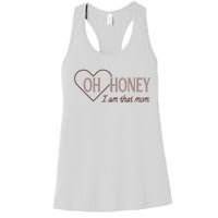 Oh Honey I Am That Mom Funny Quotes For Mom Women's Racerback Tank